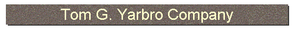 Tom G. Yarbro Company